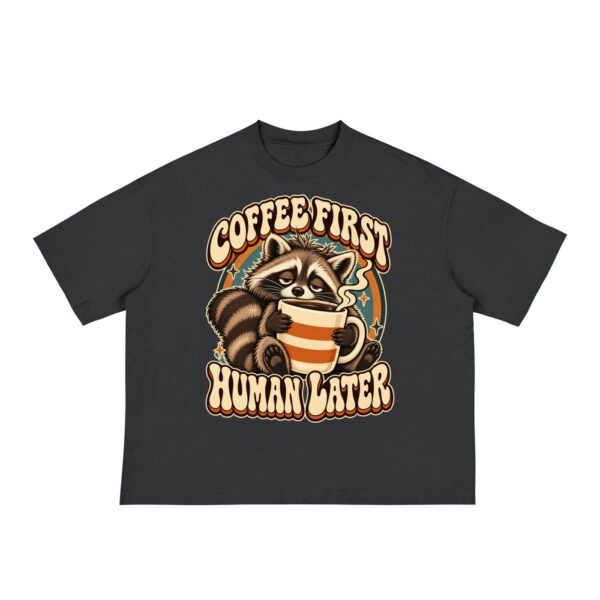Printables Coffee First, Human Later — Raccoon Graphic